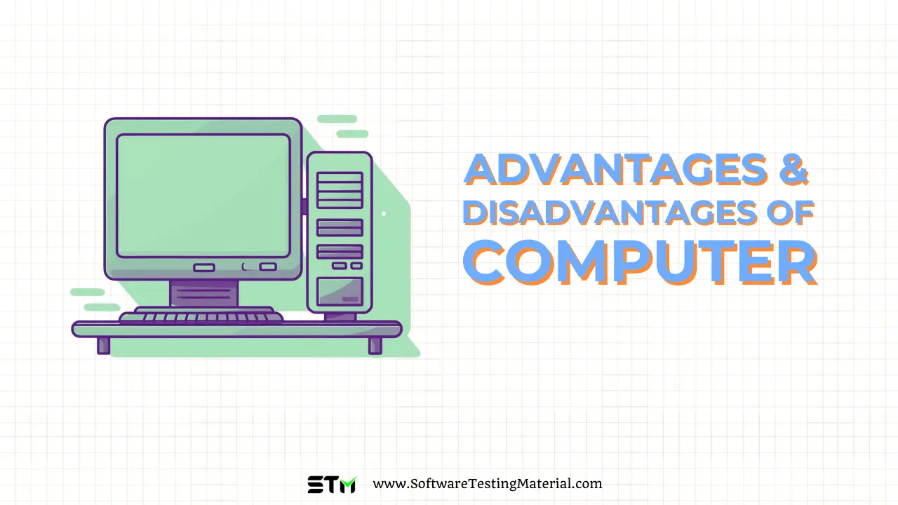 Advantages and Disadvantages of Computer: Explained In Detail